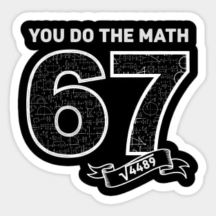 Square Root 4489 = 67 – Six Seven Slang Meme | Chalkboard Math Teacher Gift Sticker